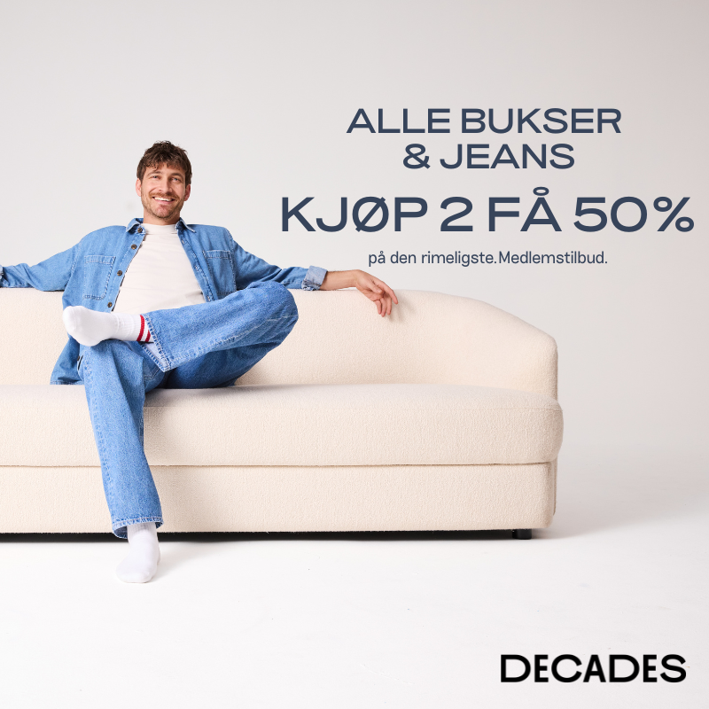 KAMPANJE BUKSER & JEANS Decades